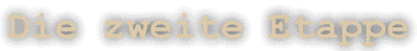 Die zweite Etappe
