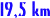 19,5 km